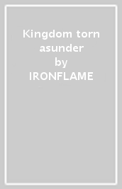 Kingdom torn asunder