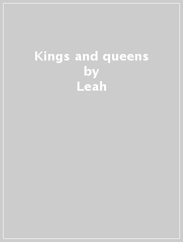 Kings and queens - Leah