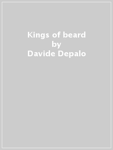 Kings of beard - Davide Depalo