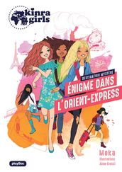 Kinra Girls -Destination Mystère - L énigme de l Orient Express - Tome 2