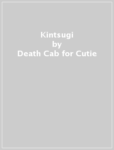 Kintsugi - Death Cab for Cutie