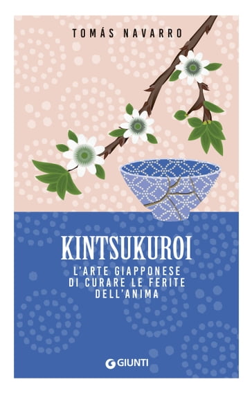 Kintsukuroi. L'arte giapponese di curare le ferite dell'anima - Tomás Navarro
