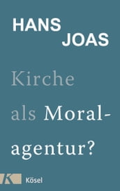 Kirche als Moralagentur?