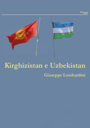 Kirghizistan e Uzbekistan - Giuseppe Lombardini