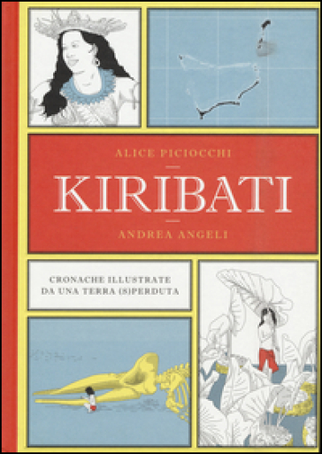 Kiribati. Cronache illustrate da una terra (s)perduta - Alice Piciocchi - Andrea Angeli