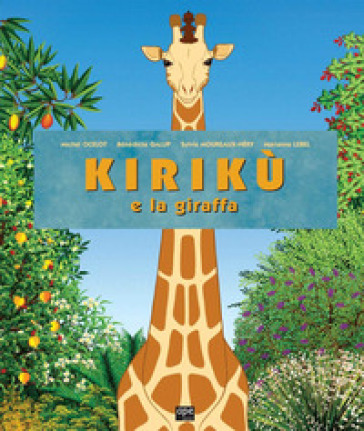 Kirikù e la giraffa - Michel Ocelot - Marianne Lebel - Sylvie Moureaux-Néry