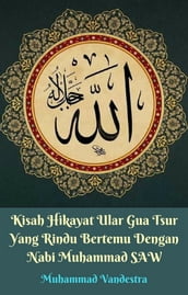 Kisah Hikayat Ular Gua Tsur Yang Rindu Bertemu Dengan Nabi Muhammad SAW