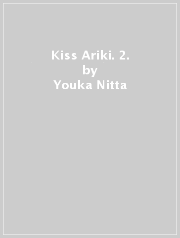 Kiss Ariki. 2. - Youka Nitta