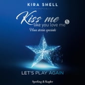 Kiss Me Like You Love Me 5 - Let
