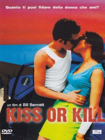 Kiss Or Kill - Bill Bennett