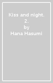 Kiss and night. 2.