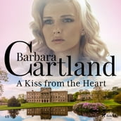 A Kiss from the Heart (Barbara Cartland s Pink Collection 48)