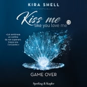 Kiss me like you love me 3: Game over
