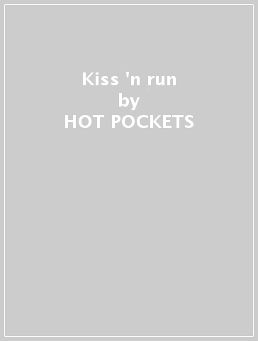 Kiss 'n run - HOT POCKETS