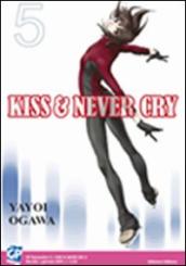 Kiss & never cry. 5.