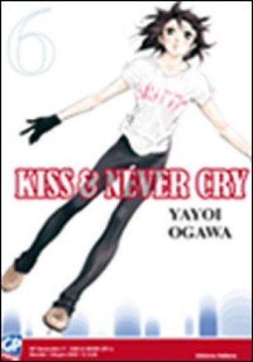 Kiss & never cry. 6. - Yayoi Ogawa