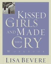 Kissed the Girls and Made Them Cry Workbook