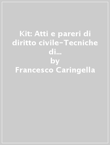 Kit: Atti e pareri di diritto civile-Tecniche di redazione. Diritto civile e diritto penale - Francesco Caringella - Valter Campanile - Pio Giovanni Marrone