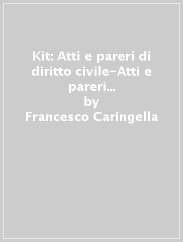 Kit: Atti e pareri di diritto civile-Atti e pareri di diritto penale-Tecniche di redazione. Diritto civile e diritto penale - Francesco Caringella - Valter Campanile - Pio Giovanni Marrone