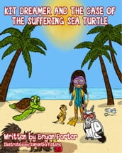 Kit Dreamer and the Case of the Suffering Sea Turtle