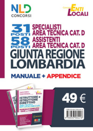 Kit completo di preparazione al concorso. Giunta Regione Lombardia 31 e 58 posti-Istruttore e istruttore direttivo area tecnica enti locali, cat. C e D. Manuale completo + quiz per i concorsi - Augusto Farnelli - Pompeo Colacicco