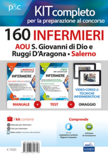 Kit completo per la preparazione al concorso 160 infermieri AOU S. Giovanni di Dio e Ruggi D'Aragona - Salerno: Manuale dei concorsi per infermiere-I test dei concorsi per infermiere. Con e-book. Con software di simulazione. Con Video - Rosario Caruso - Francesco Pittella - Guglielmo Guerriero