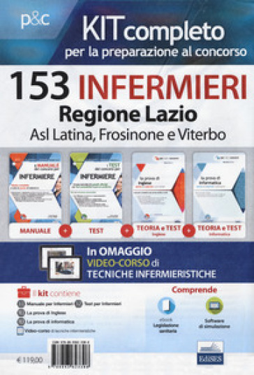 Kit completo per la preparazione al concorso 153 infermieri regione Lazio. Asl Latina, Frosinone e Viterbo. Con Contenuto digitale per accesso on line: aggiornamento online. Con Contenuto digitale per download e accesso on line: software di simulazione