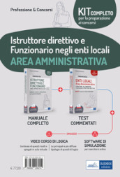 Kit concorsi per Istruttore direttivo e Funzionario negli enti locali. Area amministrativa. Manuale completo e Test a risposta multipla commentati. Con software di simulazione. Con video corso di logica