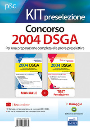 Kit concorso. 2004 DSGA: Il manuale del concorso. 2004 DSGA-I test per la preselezione del concorso per 2004 DSGA. Quesiti commentati e test di verifica. Con estensioni online. Con software di simulazione - Giuseppe Mariani - Rosa Angela Proserpio