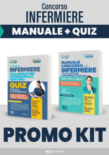 Kit concorso infermieri 2022: Manuale completo per tutte le prove dei concorsi per infermiere e collaboratore professionale sanitario + Infermiere 3.000 quiz commentati e spiegati. Con espansione online. Con software di simulazione