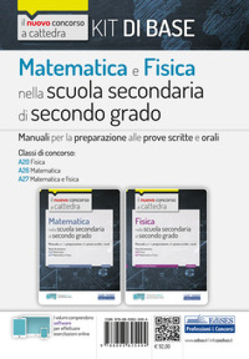 Kit matematica e fisica nella scuola secondaria di secondo grado. Manuali di preparazione al concorso a cattedra Classi A20, A26, A27. Con espansione online. Con software di simulazione - Emiliano Barbuto