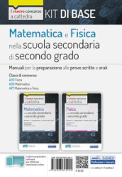 Kit matematica e fisica nella scuola secondaria di secondo grado. Manuali di preparazione al concorso a cattedra Classi A20, A26, A27. Con espansione online. Con software di simulazione