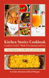 Kitchen Stories Cookbook: Comfort Cookin  Made Fascinating and Easy