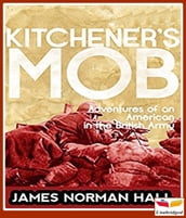 Kitchener s Mob Adventures of an American in the British Army
