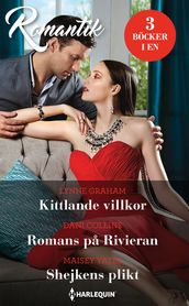 Kittlande villkor / Romans pa Rivieran / Shejkens plikt