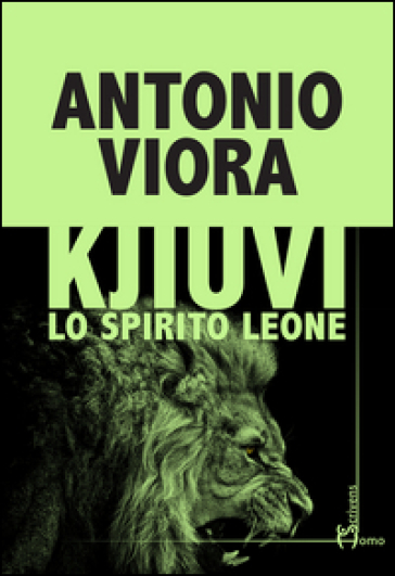 Kjiuvi. Lo spirito leone - Antonio Viora