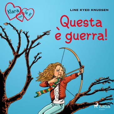 Klara con la K 6 - Questa è guerra! - Line Kyed Knudsen