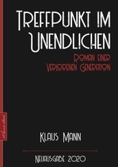 Klaus Mann: Treffpunkt im Unendlichen Roman einer verlorenen Generation