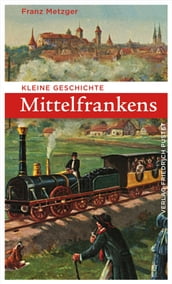 Kleine Geschichte Mittelfrankens