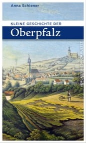 Kleine Geschichte der Oberpfalz