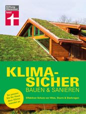 Klimasicher bauen und sanieren - gut gewappnet und versichert durch jede Extremwetterlage