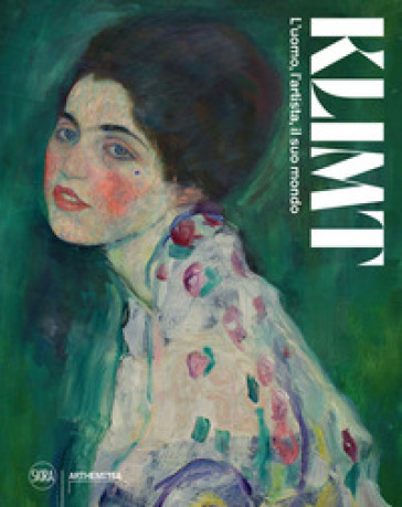 Klimt. L'uomo, l'artista, il suo mondo. Ediz. illustrata - Gabriella Belli - Elena Pontiggia