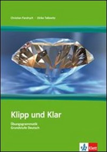 Klipp und Klar. Mit Losungen. Per le Scuole superiori - Christian Fandrych - Ulrike Tallowitz