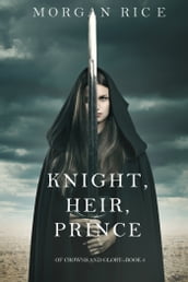 Knight, Heir, Prince (Of Crowns and GloryBook 3)
