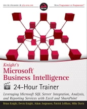Knight s Microsoft Business Intelligence 24-Hour Trainer