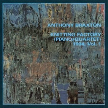 Knitting factory - Anthony Braxton