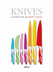 Knives. A guide for gourmet cooks