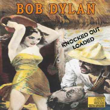 Knocked out loaded - Bob Dylan