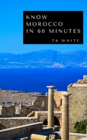 Know Morocco in 60 Minutes