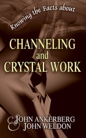 Knowing the Facts about Channeling and Crystal Work